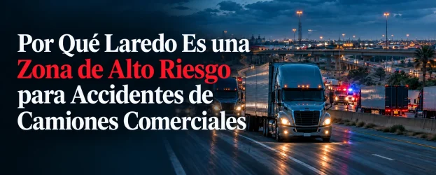 Accidentes de Camiones en Laredo, TX