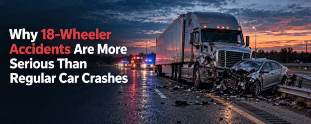 18-Wheeler Accidents Are More Serious Than Regular Car Crashes