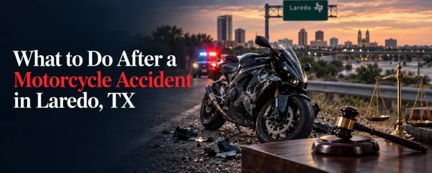 What to Do After a Motorcycle Accident in Laredo, TX